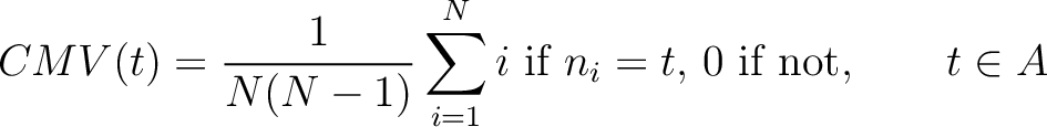 $\displaystyle CMV(t) = \frac{1}{N(N-1)}\sum_{i=1}^{N} \textnormal{$i$\ if $n_i = t$, $0$\ if not}, \qquad t \in {A}$